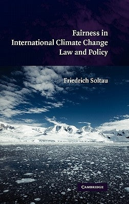 Fairness in International Climate Change Law and Policy by Soltau, Friedrich