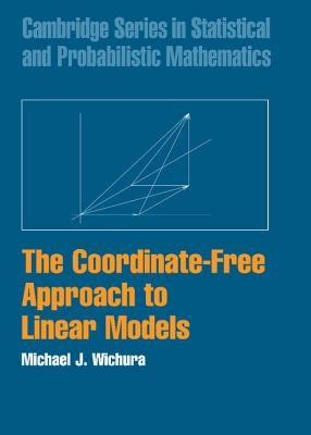 The Coordinate-Free Approach to Linear Models by Wichura, Michael J.