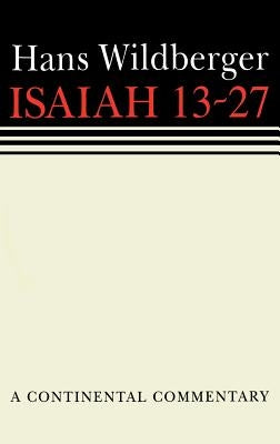 Isaiah 13 to 27 by Wildberger, Hans