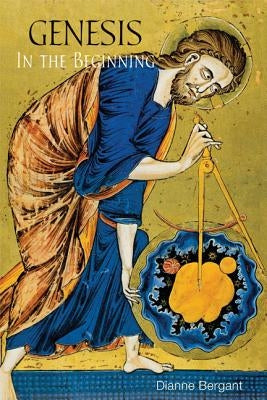 Genesis: In the Beginning by Bergant, Dianne