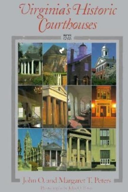Virginia's Historic Courthouses by Peters, John O.