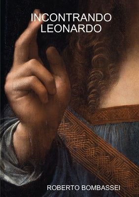 Incontrando Leonardo by Bombassei, Roberto