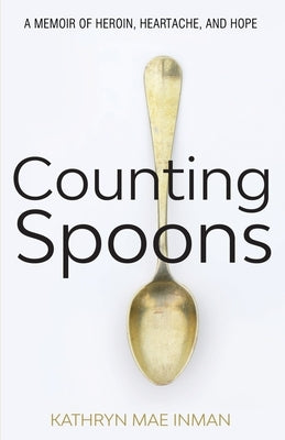 Counting Spoons by Inman, Kathryn Mae