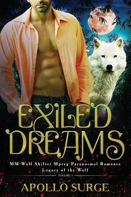 Exiled Dreams: M/M Wolf Shifter Mpreg Paranormal Romance by Surge, Apollo