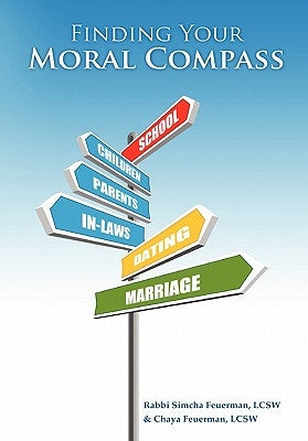 Finding Your Moral Compass by Feuerman, Simcha