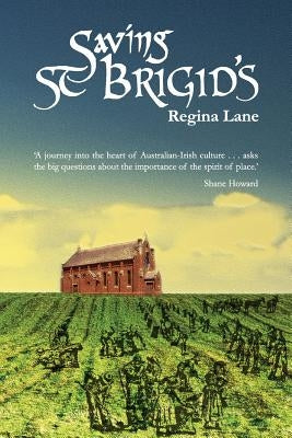 Saving St Brigid's by Lane, Regina Brigid