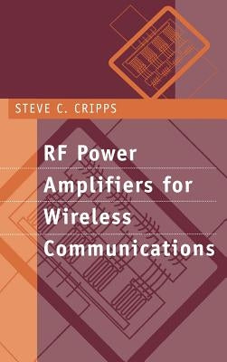 RF Power Amplifiers for Wireless Communications by Cripps, Steve C.