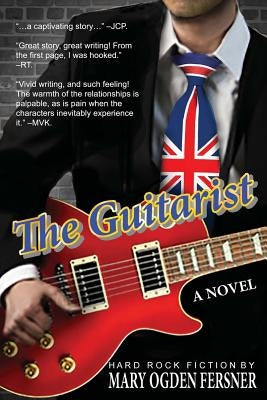 The Guitarist: Hard Rock Fiction by Fersner, Mary Ogden