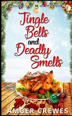Jingle Bells and Deadly Smells by Crewes, Amber