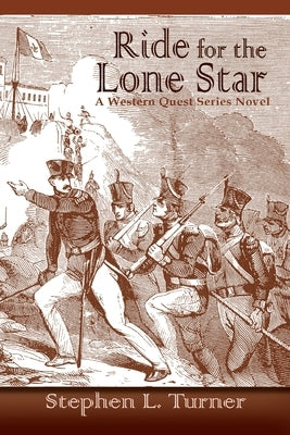 Ride for the Lone Star by Turner, Stephen L.