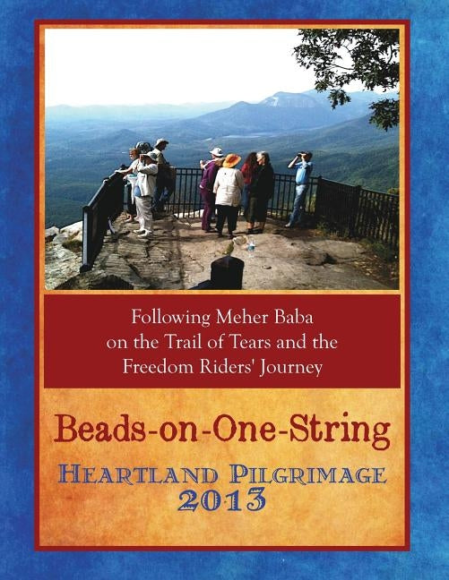 Beads-On-One-String Heartland Pilgrimage 2013 by Participants, Beads Tour