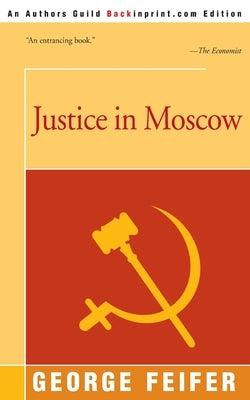 Justice in Moscow by Feifer, George
