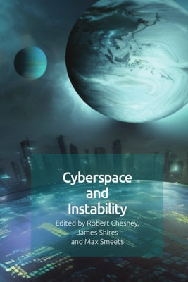 Cyberspace and Instability by Chesney, Robert