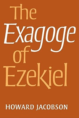The Exagoge of Ezekiel by Jacobson, Howard