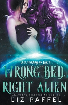 Wrong Bed Right Alien by Paffel, Liz