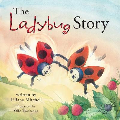 The Ladybug Story by Mitchell, Liliana