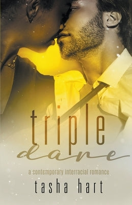 Triple Dare (A Contemporary Interracial Romance) by Hart, Tasha