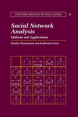 Social Network Analysis: Methods and Applications by Wasserman, Stanley