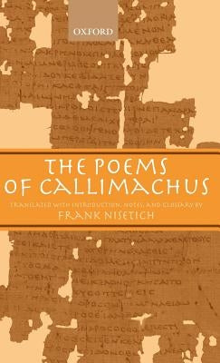 The Poems of Callimachus by Callimachus