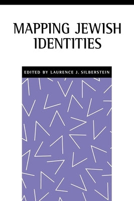Mapping Jewish Identities by Silberstein, Laurence J.