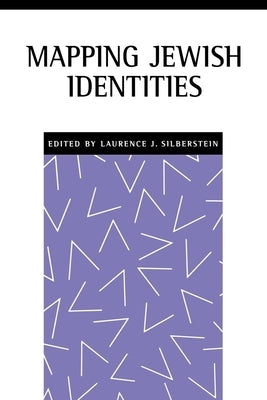 Mapping Jewish Identities by Silberstein, Laurence J.