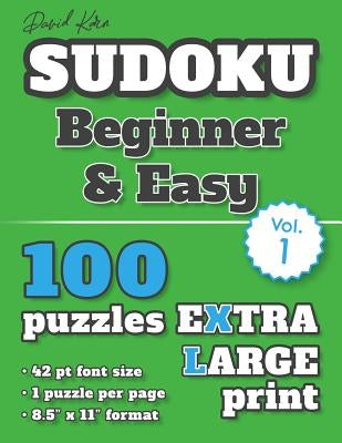 David Karn Sudoku - Beginner & Easy Vol 1: 100 Puzzles, Extra Large Print, 42 pt font size, 1 puzzle per page by Karn, David