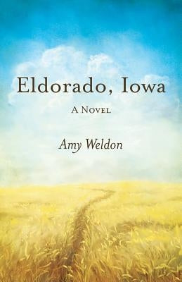 Eldorado, Iowa by Weldon, Amy