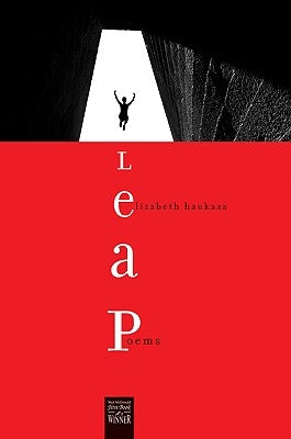 Leap: Poems by Haukaas, Elizabeth