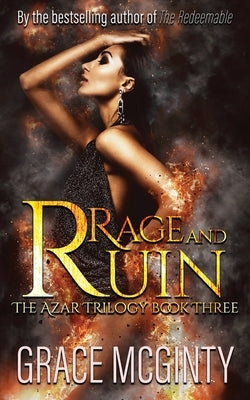 Rage And Ruin: The Azar Trilogy: Book Three by McGinty, Grace