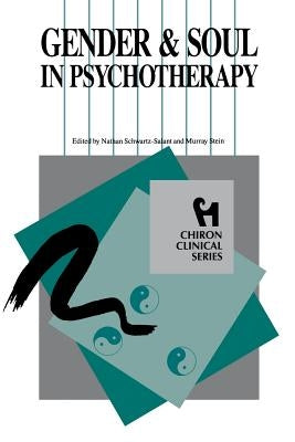 Gender and Soul in Psychotherapy (Chiron Clinical Series) by Schwartz-Salant Nathan