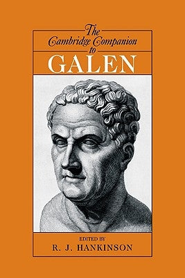 The Cambridge Companion to Galen by Hankinson, R. J.