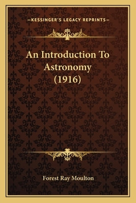 An Introduction to Astronomy (1916) by Moulton, Forest Ray
