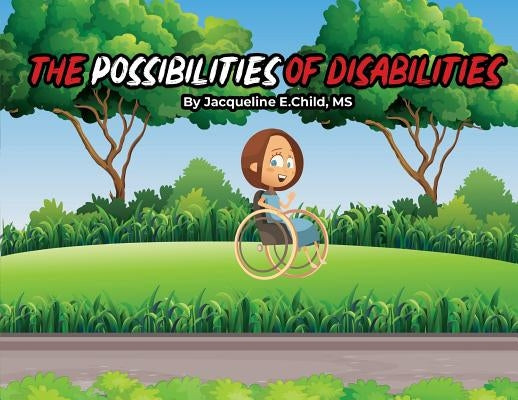 The Possibilities of Disabilities by Child, Jacqueline
