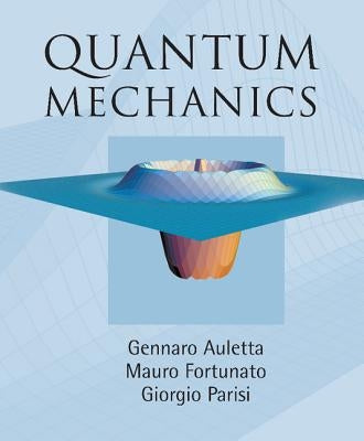 Quantum Mechanics by Auletta, Gennaro