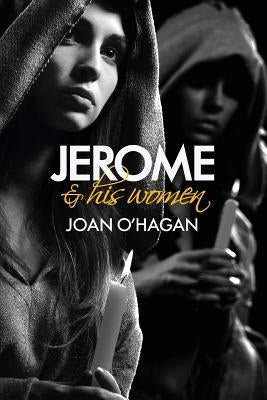 Jerome and His Women by O'Hagan, Joan B.