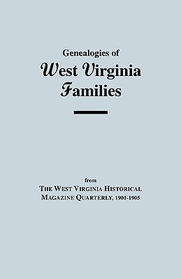 Genealogies of West Virginia Families by Wv
