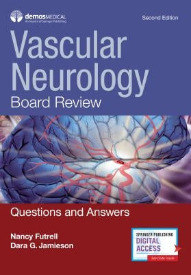 Vascular Neurology Board Review: Questions and Answers by Futrell, Nancy