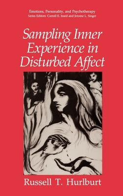 Sampling Inner Experience in Disturbed Affect by Hurlburt, Russell T.