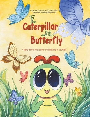 The Caterpillar and the Butterfly by Rosenblum, Michael