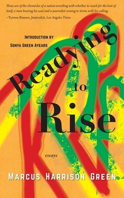 Readying to Rise: Essays by Green, Marcus Harrison