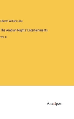 The Arabian Nights' Entertainments: Vol. II by Lane, Edward William