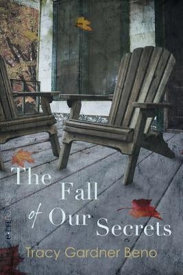 The Fall of Our Secrets by Beno, Tracy Gardner