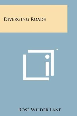 Diverging Roads by Lane, Rose Wilder