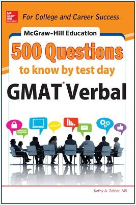 McGraw-Hill Education 500 GMAT Verbal Questions to Know by Test Day by Zahler, Kathy