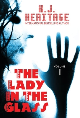 The Lady In The Glass: 12 Tales of Death & Dying by Heritage, K. J.