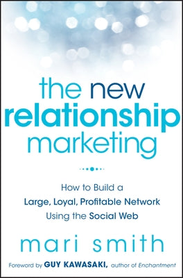 The New Relationship Marketing by Smith, Mari