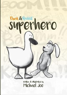 Duck & Rabbit - Superhero by Joe, Michael