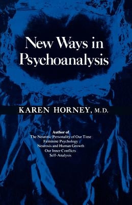 New Ways in Psychoanalysis by Horney, Karen