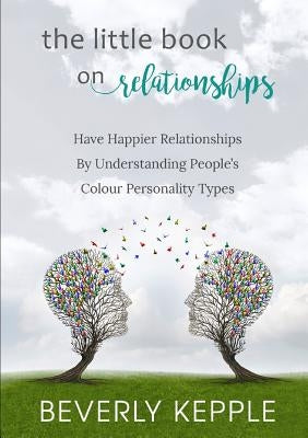 The Little Book on Relationships by Kepple, Beverly