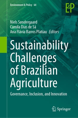Sustainability Challenges of Brazilian Agriculture: Governance, Inclusion, and Innovation by Søndergaard, Niels